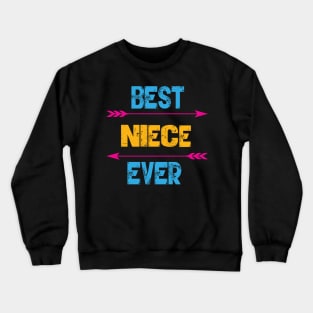 Best Niece Ever Crewneck Sweatshirt